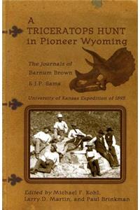 Triceratops Hunt in Pioneer Wyoming