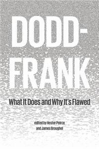 Dodd-Frank: What It Does and Why It's Flawed