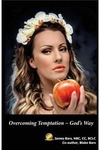 Overcoming Temptation God's Way