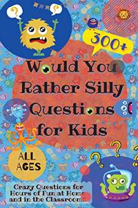 Would You Rather Silly Questions for Kids