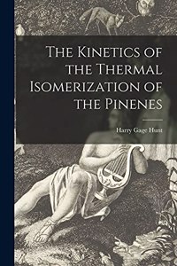 Kinetics of the Thermal Isomerization of the Pinenes