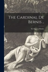 Cardinal De Bernis ..