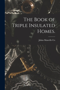 Book of Triple Insulated Homes.