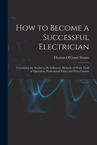 How to Become a Successful Electrician