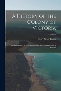 History of the Colony of Victoria