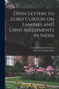 Open Letters to Lord Curzon on Famines and Land Assessments in India