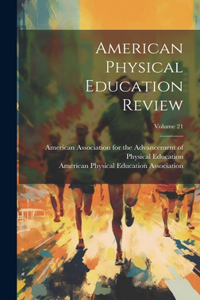 American Physical Education Review; Volume 21