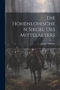 hohenlohischen Siegel des Mittelalters