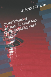 Moral Difference Between Scientist And