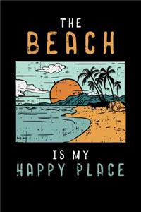 The Beach Is My Happy Place: 120 Pages I 6x9 I Lined I Cool Summer Vibes & Tropical Beach Gift