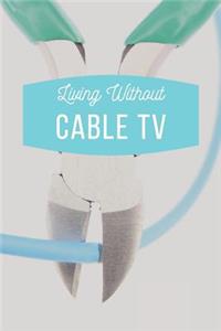 Living Without Cable TV