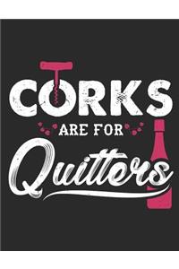 Corks Are For Quitters