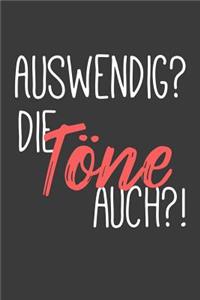 Auswendig? Die Töne auch?