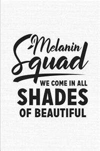 Melanin Squad We Come In All Shades of Beautiful