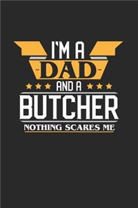 I'm a Dad and a Butcher Nothing Scares Me