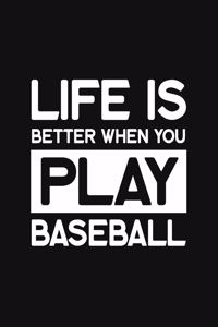 Life Is Better When You Play Baseball
