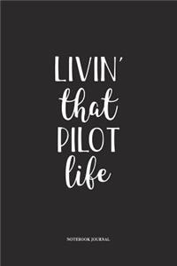Livin That Pilot Life