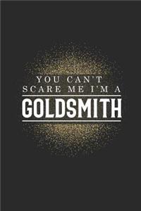 You Can't Scare Me I'm A Goldsmith