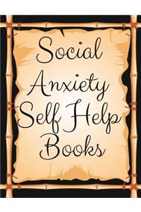 Social Anxiety Self Help Books: Ideal and Perfect Gift Social Anxiety Self Help Books Best gift for Kids, You, Parent, Wife, Husband, Boyfriend, Girlfriend Gift Workbook and Notebo