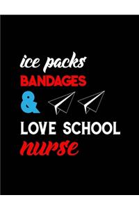 Ice Packs Bandages & Love School Nurse