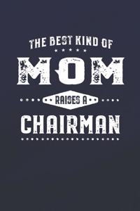 The Best Kind Of Mom Raises A Chairman