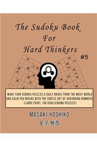 The Sudoku Book For Hard Thinkers #5