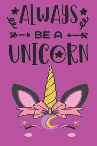Always Be a Unicorn