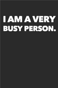 I Am a Very Busy Person