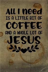 All I Need Is a Little Bit of Coffee and a Whole Lot of Jesus