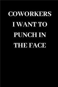 Coworkers I Want to Punch in the Face