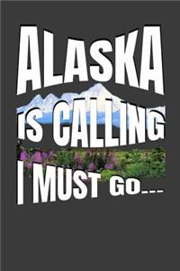 Alaska Is Calling I Must Go