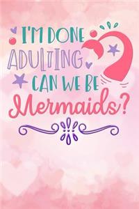im done adulting can we be mermaids