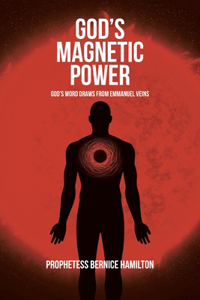 God's Magnetic Power