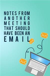 Notes From Another Meeting That Should Have Been An Email