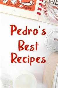 Pedro's Best Recipes: Blank Recipe Book to Write In. Favorite Recipes Gift for Men