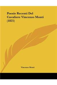 Poesie Recenti Del Cavaliere Vincenzo Monti (1825)
