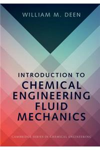 Introduction to Chemical Engineering Fluid Mechanics
