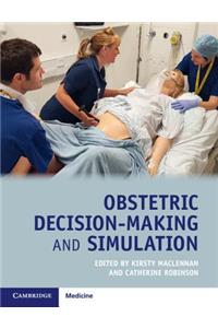 Obstetric Decision-Making and Simulation