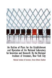 Outline of Plans for the Establishment and Operation of the National Laboratory for Invention and