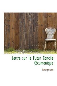 Lettre Sur Le Futur Concile Cum Nique