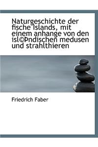 Naturgeschichte Der Fische Islands, Mit Einem Anhange Von Den Isl Ndischen Medusen Und Strahlthieren