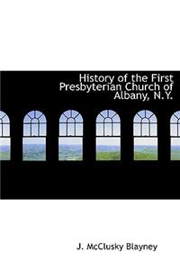 History of the First Presbyterian Church of Albany, N.Y.