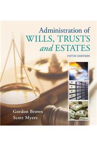 Administration of Wills, Trusts, and Estates