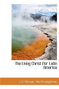 The Living Christ for Latin America