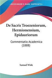 De Sacris Troezeniorum, Hermionensium, Epidauriorum
