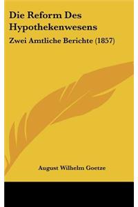 Die Reform Des Hypothekenwesens