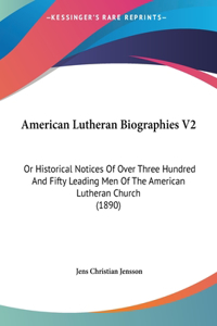 American Lutheran Biographies V2