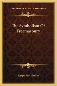 The Symbolism Of Freemasonry