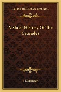 A Short History Of The Crusades