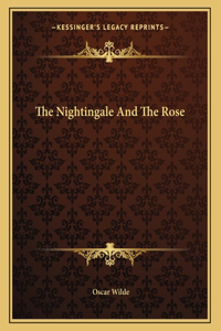 The Nightingale And The Rose